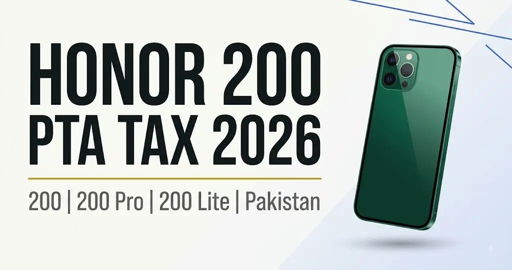 Honor 200 PTA tax in Pakistan 2026 for Honor 200, 200 Pro and 200 Lite